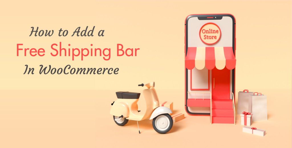 How to add a Free Shipping Bar in WooCommerce to Boost Sales