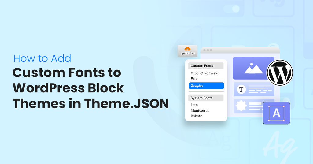 How to Add Custom Fonts to WordPress Block Themes in Theme.JSON