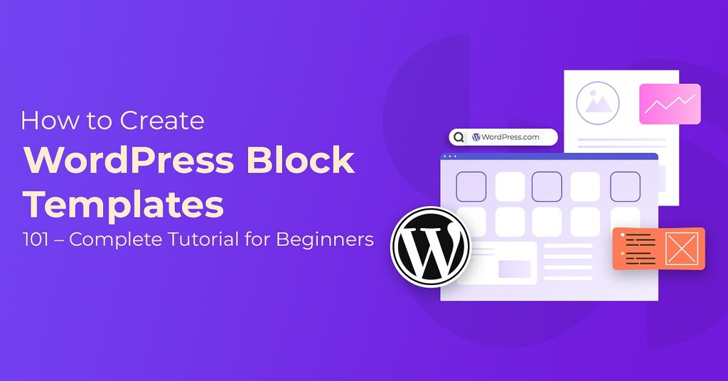 How to Create WordPress Block Templates 101 – Complete Tutorial for Beginners