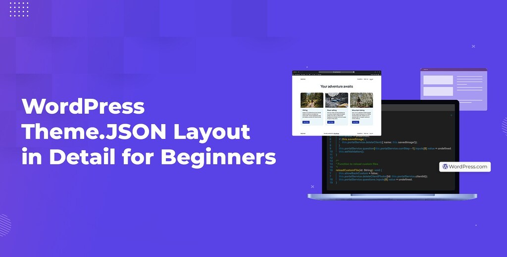 Explaining WordPress Theme.JSON Layout in Detail for Easy Editing