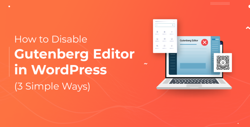 How to Disable Gutenberg Editor in WordPress