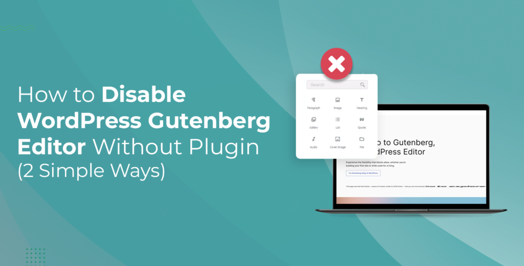 How to Disable WordPress Gutenberg Editor Without Plugin [2 Simple Ways]