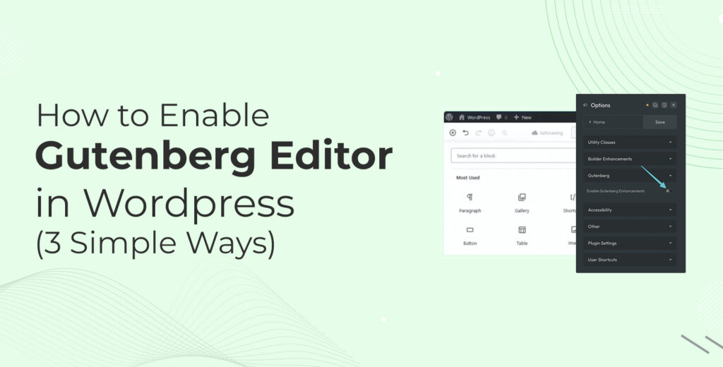How to Enable Gutenberg Editor in WordPress [3 Simple Ways]