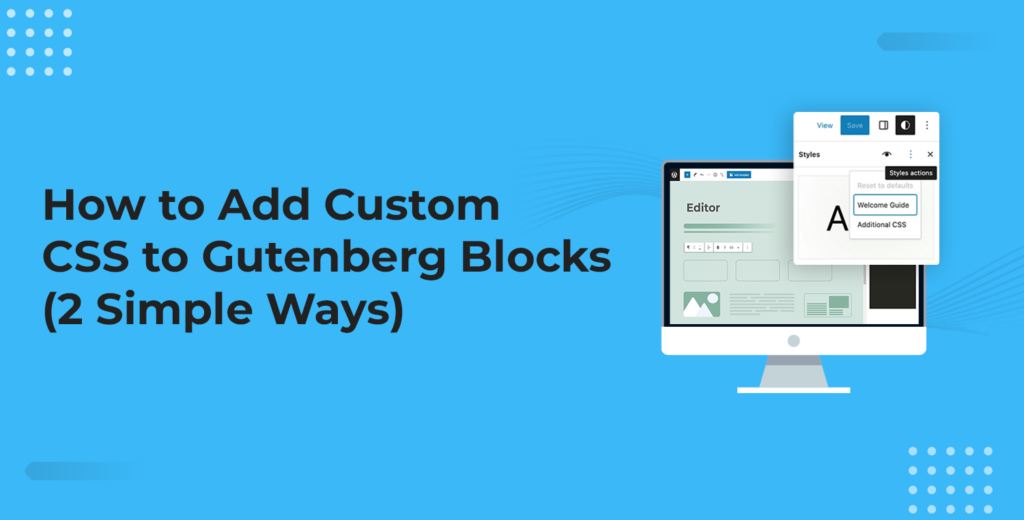 How to Add Custom CSS to Gutenberg Blocks [2 Simple Ways]