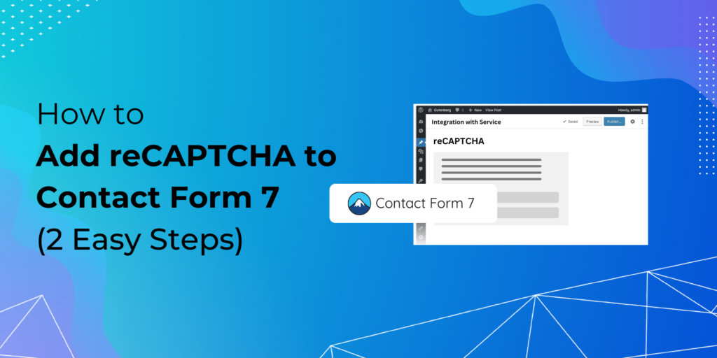 How to Add reCAPTCHA to Contact Form 7 [2 Easy Steps]