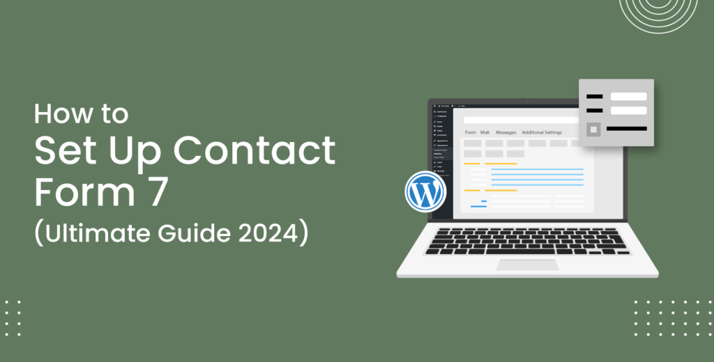 How to Set Up Contact Form 7 [Ultimate Guide 2024]