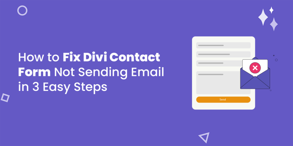 How to Fix Divi Contact Form Not Sending Email in [3 Easy Steps]