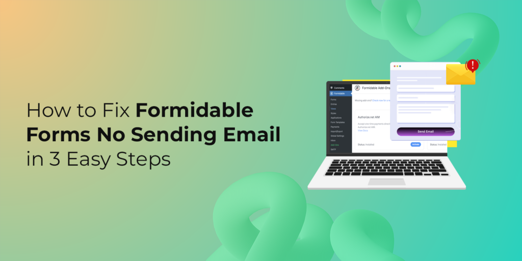 How to Fix Formidable Forms Not Sending Email [3 Easy Steps]